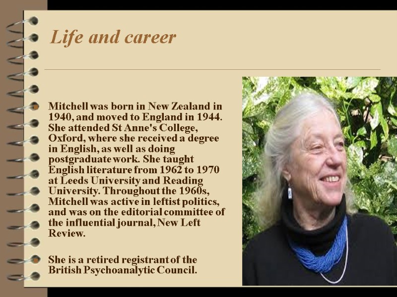 Life and career   Mitchell was born in New Zealand in 1940, and